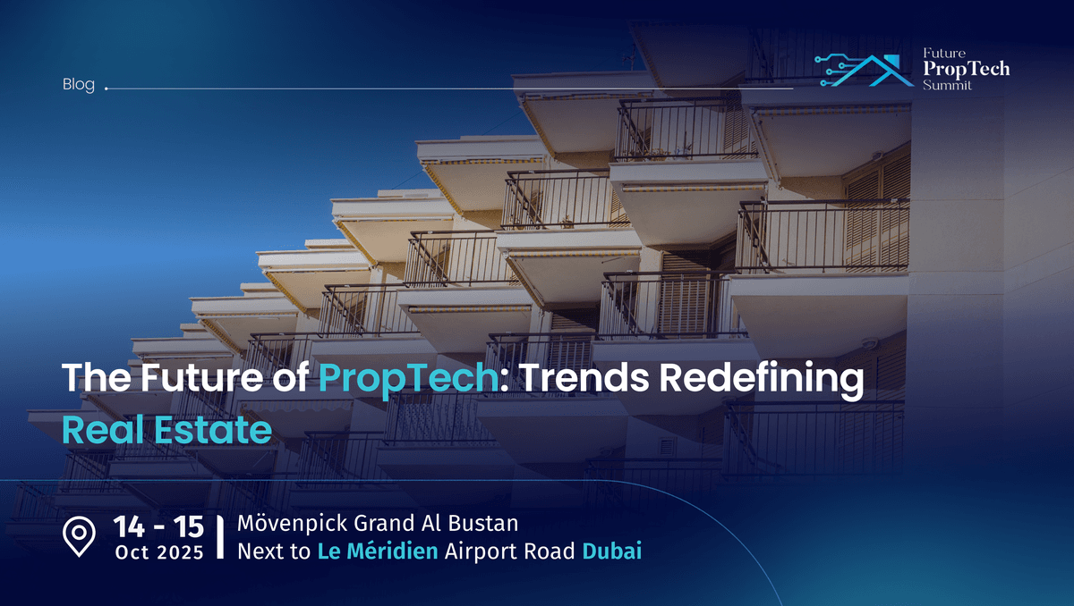 The Future of PropTech: Trends Redefining Real Estate