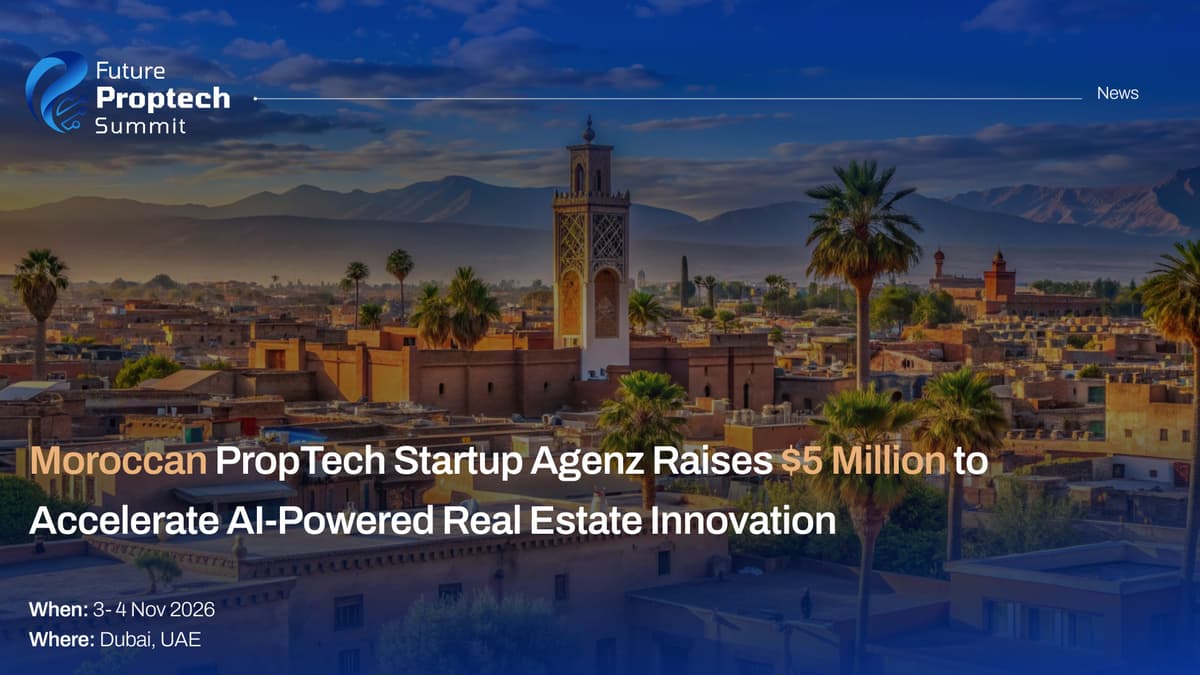 Moroccan PropTech Startup Agenz Raises $5 Million to Accelerate AI-Powered Real Estate Innovation