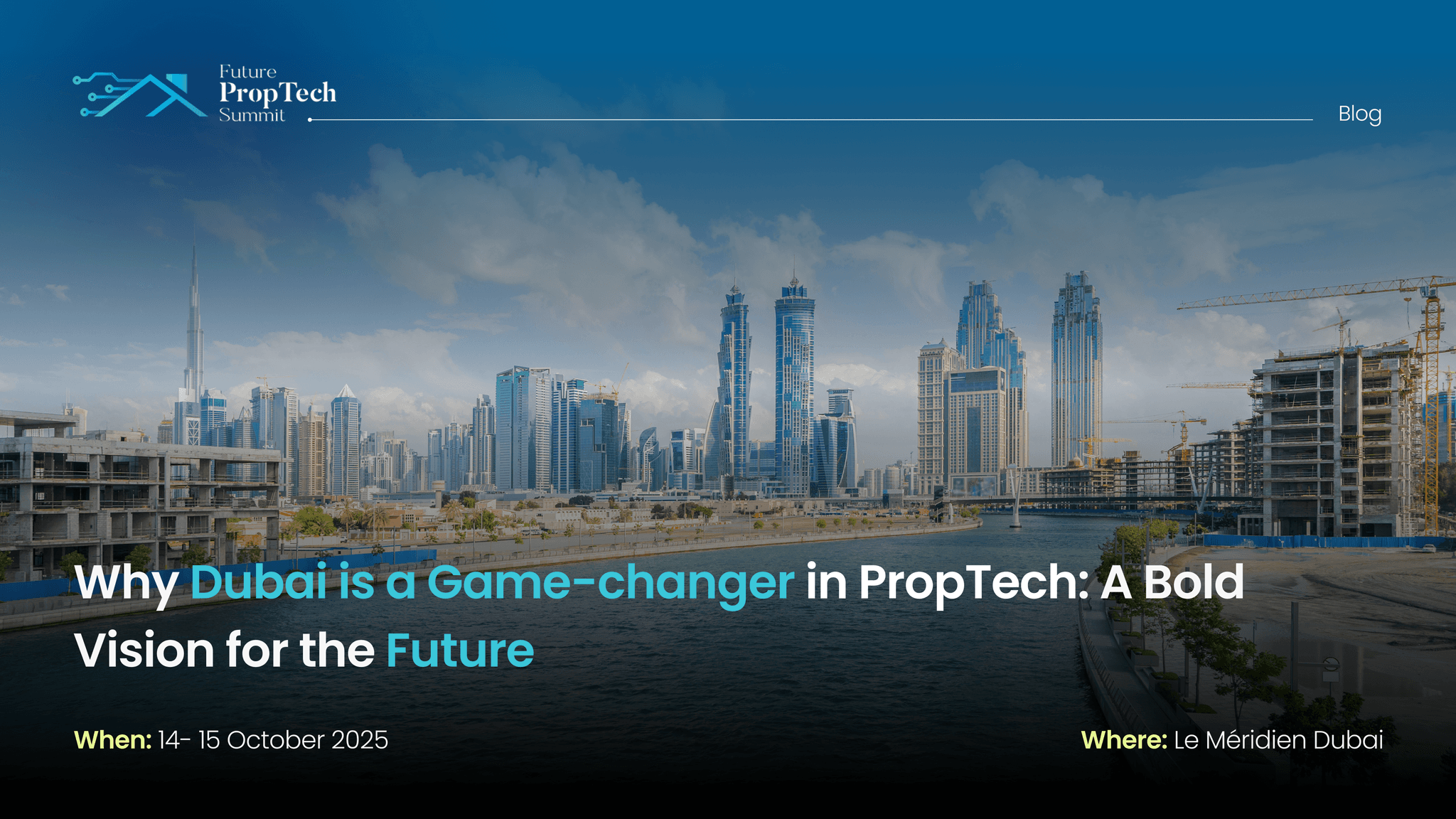 Why Dubai is a Game-Changer in PropTech: A Bold Vision for the Future