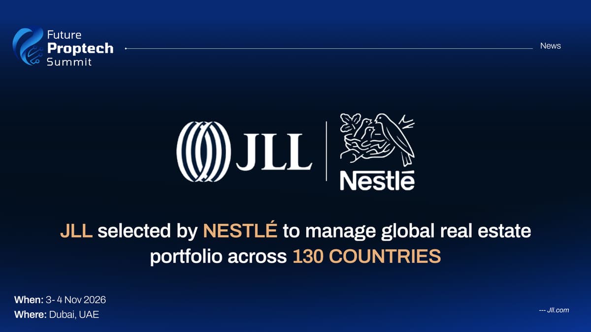 JLL SELECTED BY NESTLÉ TO MANAGE GLOBAL REAL ESTATE PORTFOLIO ACROSS 130 COUNTRIES