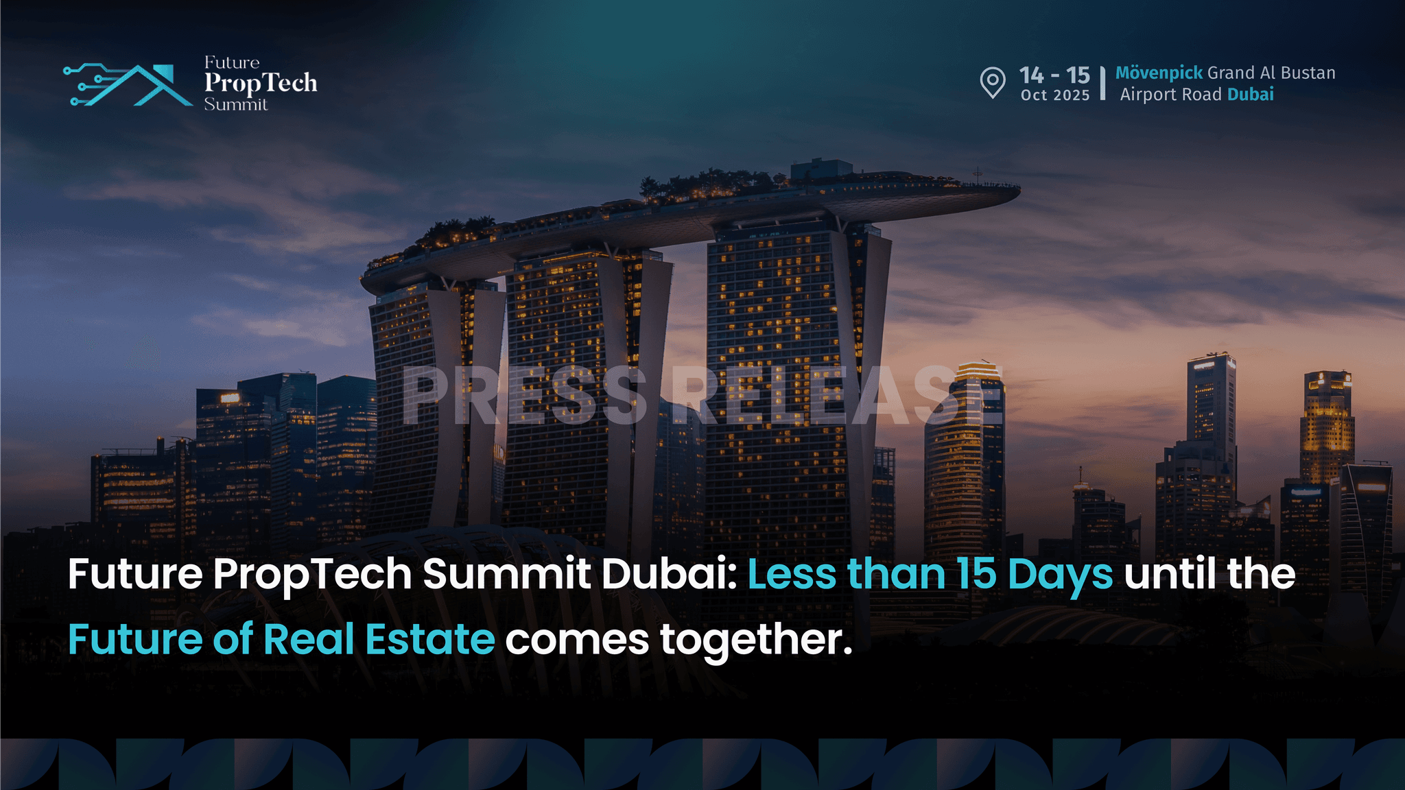 Future PropTech Summit Dubai: Less than 15 Days until the Future of Real Estate comes together