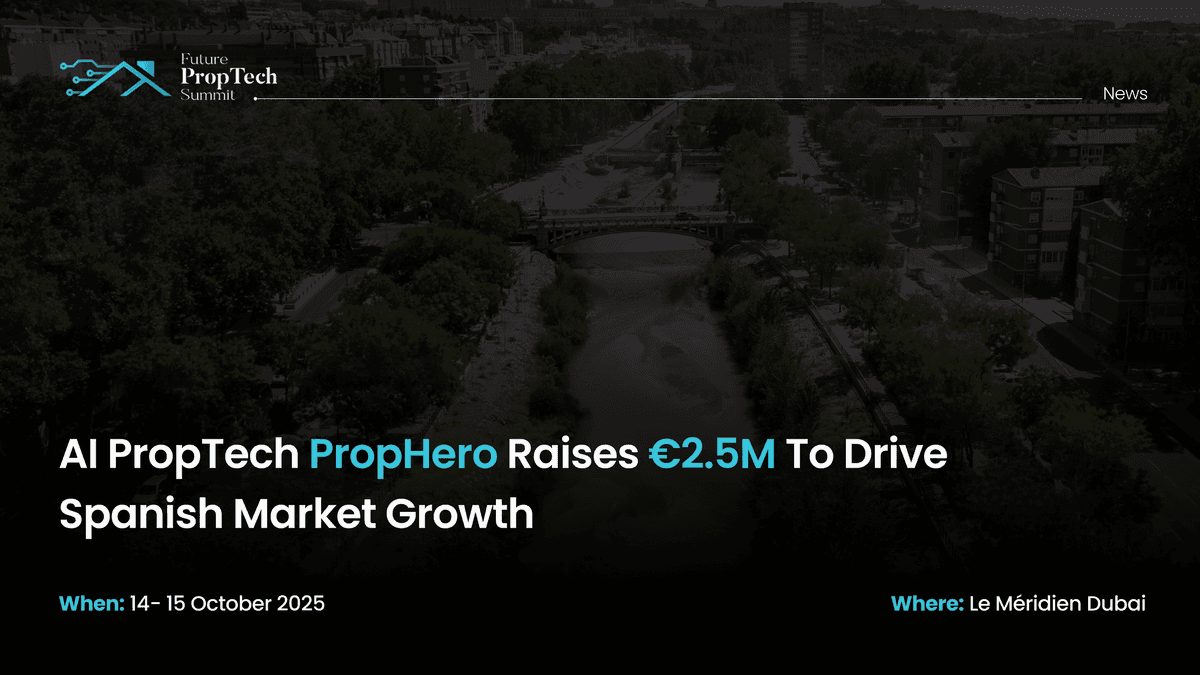 AI PropTech PropHero Raises €2.5M to Drive Spanish Market Growth
