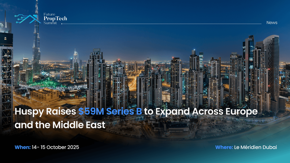 Huspy Raises $59M Series B to Expand Across Europe and the Middle East