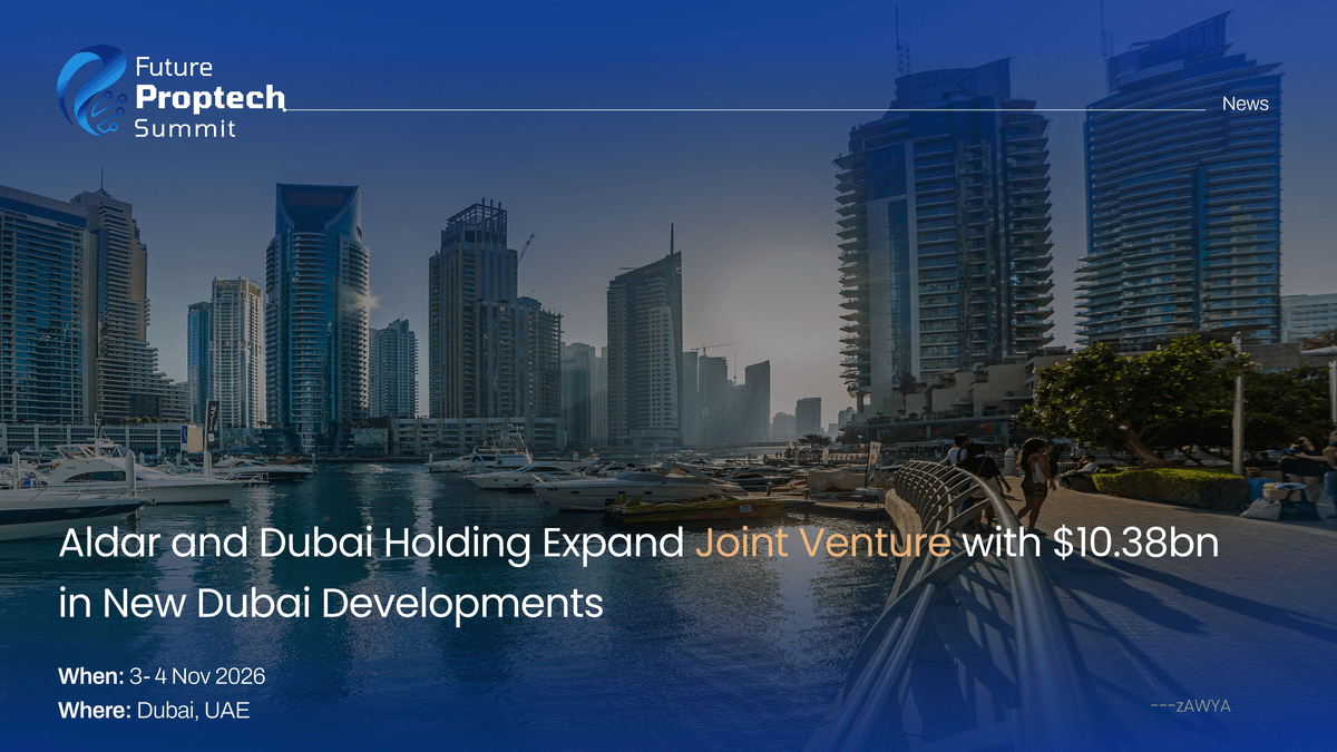 Aldar and Dubai Holding Expand Joint Venture with $10.38bn in New Dubai Developments